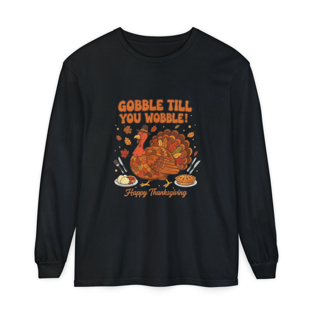 Gobble till you Wobble Long Sleeve T-Shirt