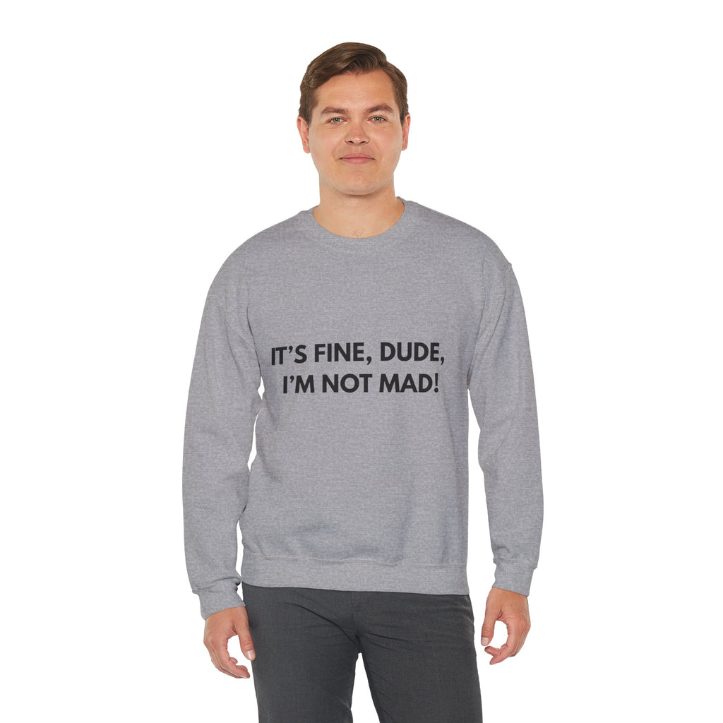 Its Fine Dude- Crewneck Sweatshirt-blk