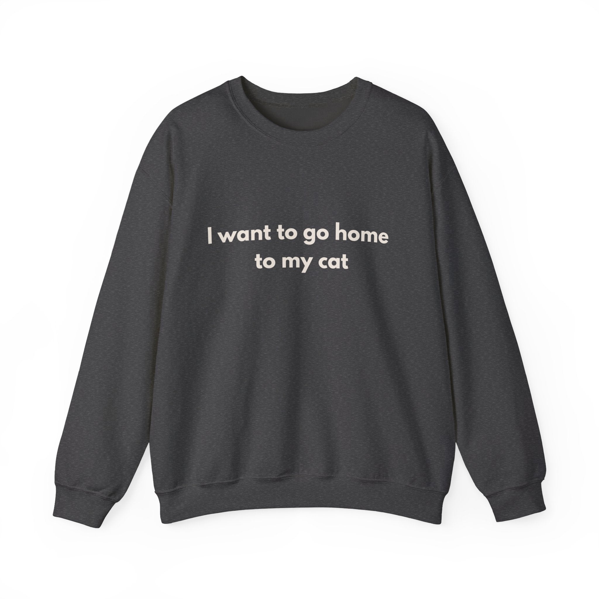 Go home to my cat - Crewneck Sweatshirt