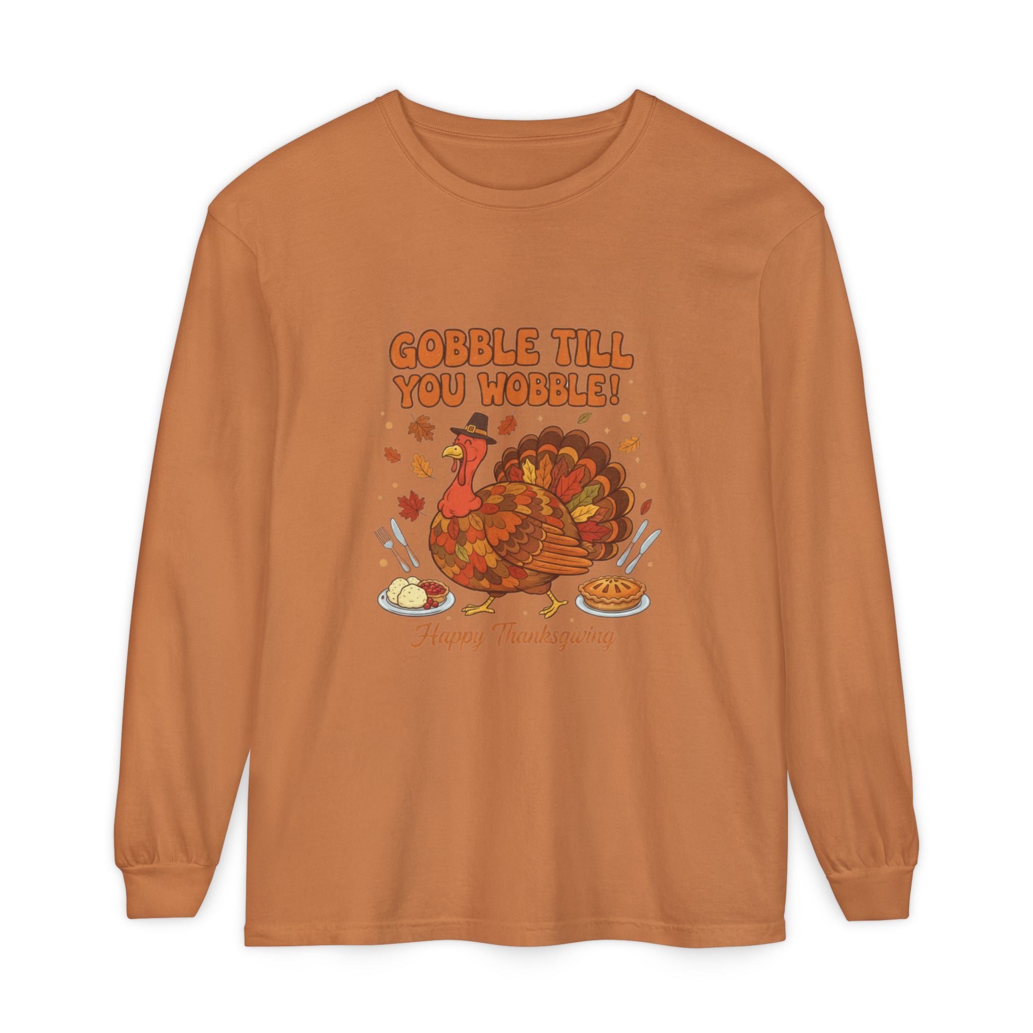 Gobble till you Wobble Long Sleeve T-Shirt