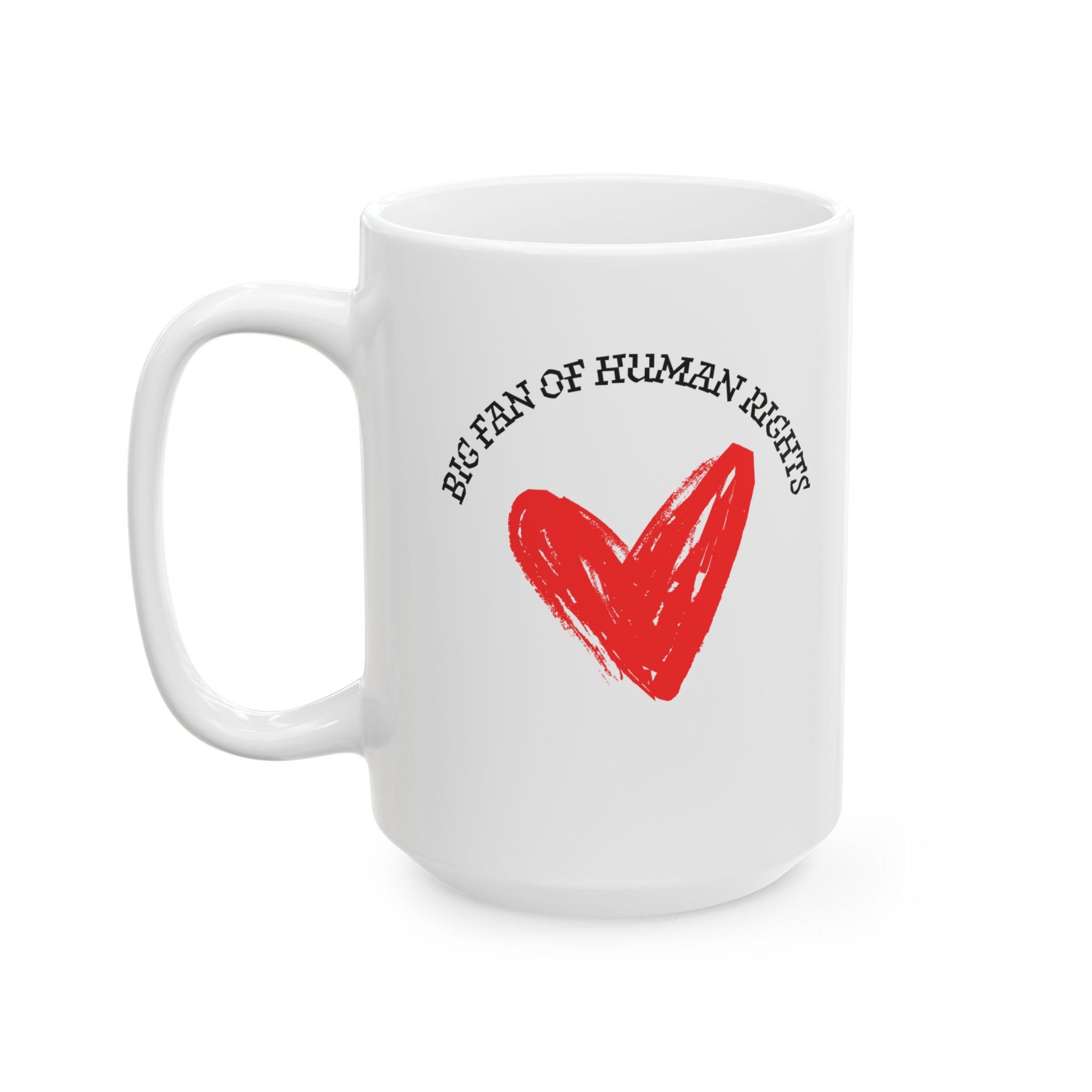 Human Rights Advocate Ceramic Mug - 11oz/15oz Coffee Cup