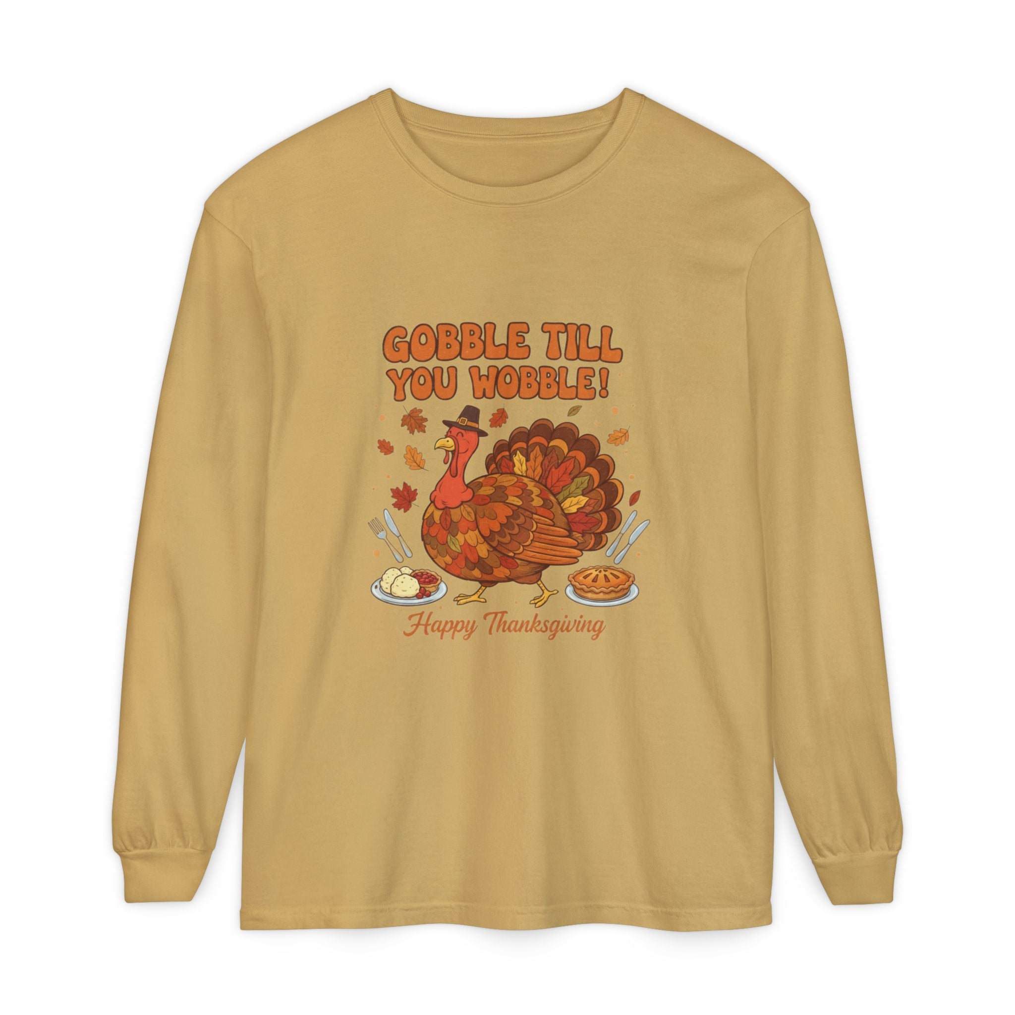 Gobble till you Wobble Long Sleeve T-Shirt