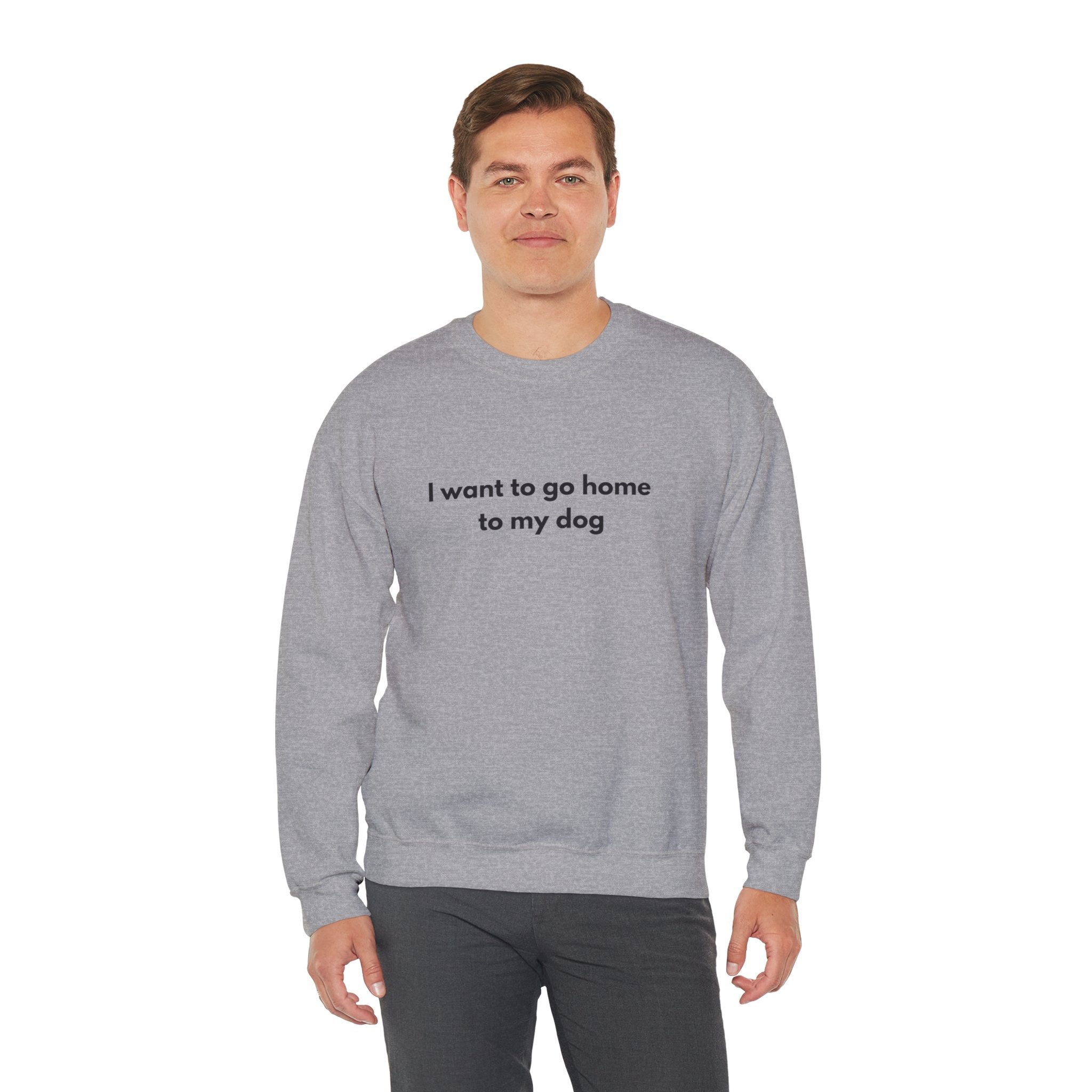 Go home to my Dog - Crewneck Sweatshirt