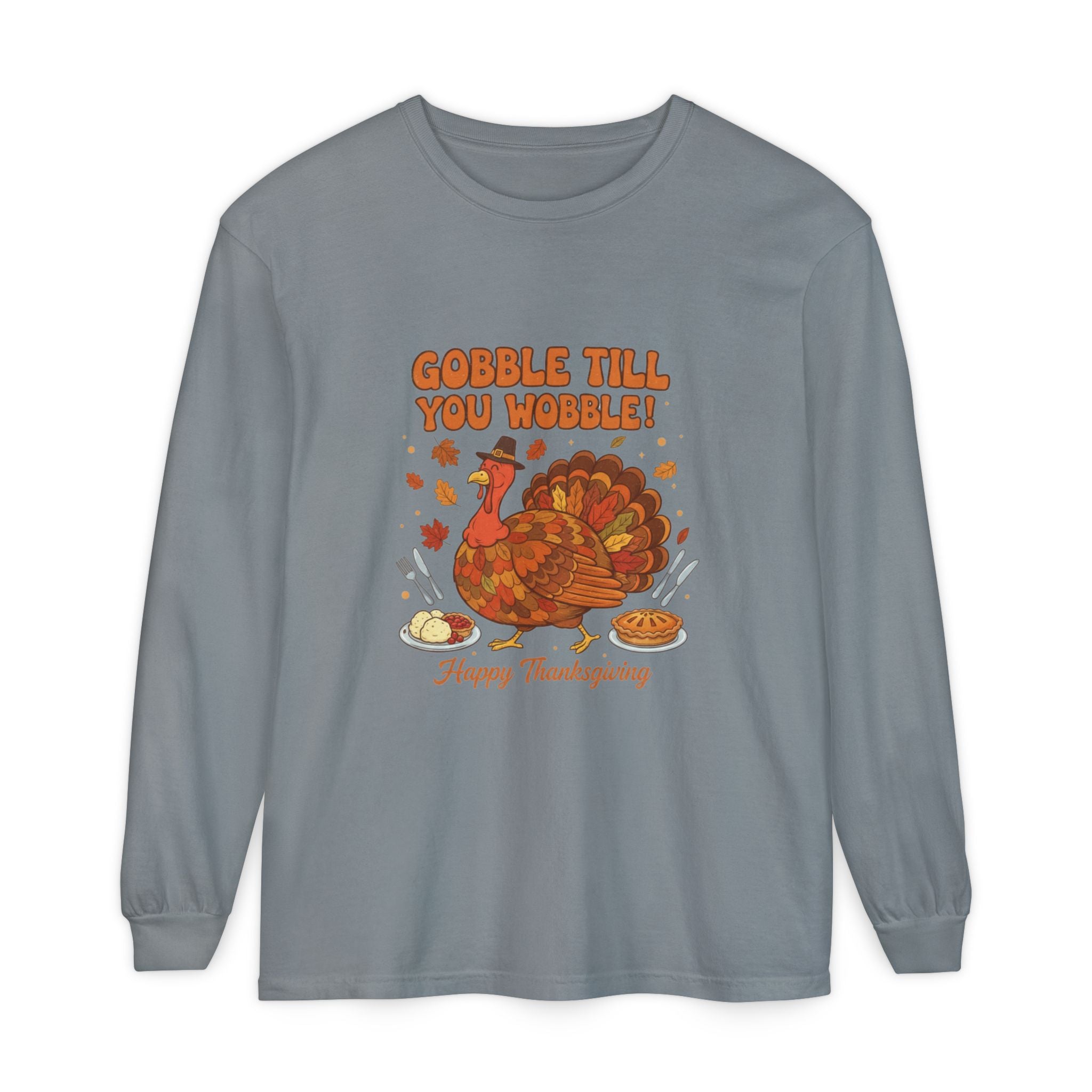 Gobble till you Wobble Long Sleeve T-Shirt