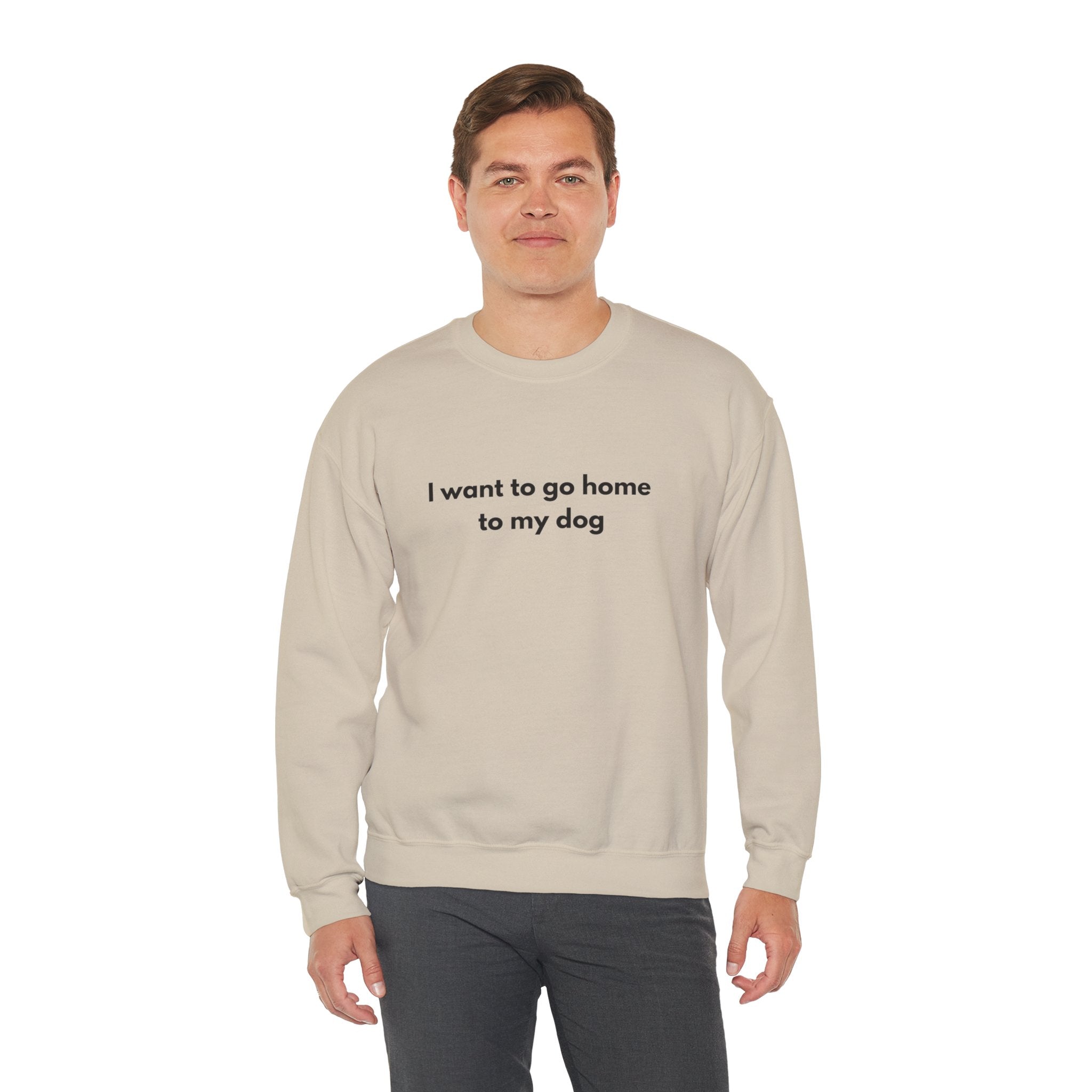 Go home to my Dog - Crewneck Sweatshirt