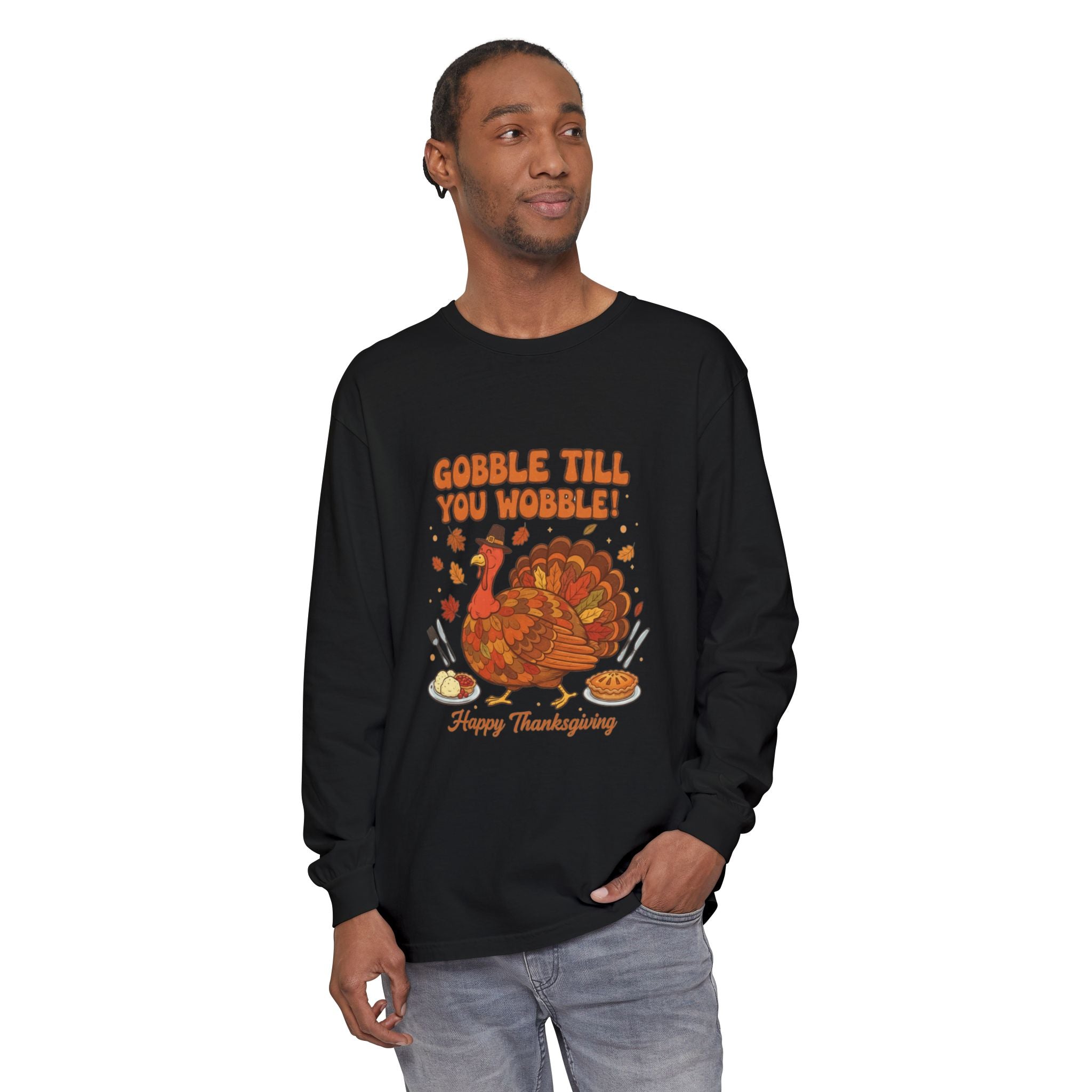 Gobble till you Wobble Long Sleeve T-Shirt
