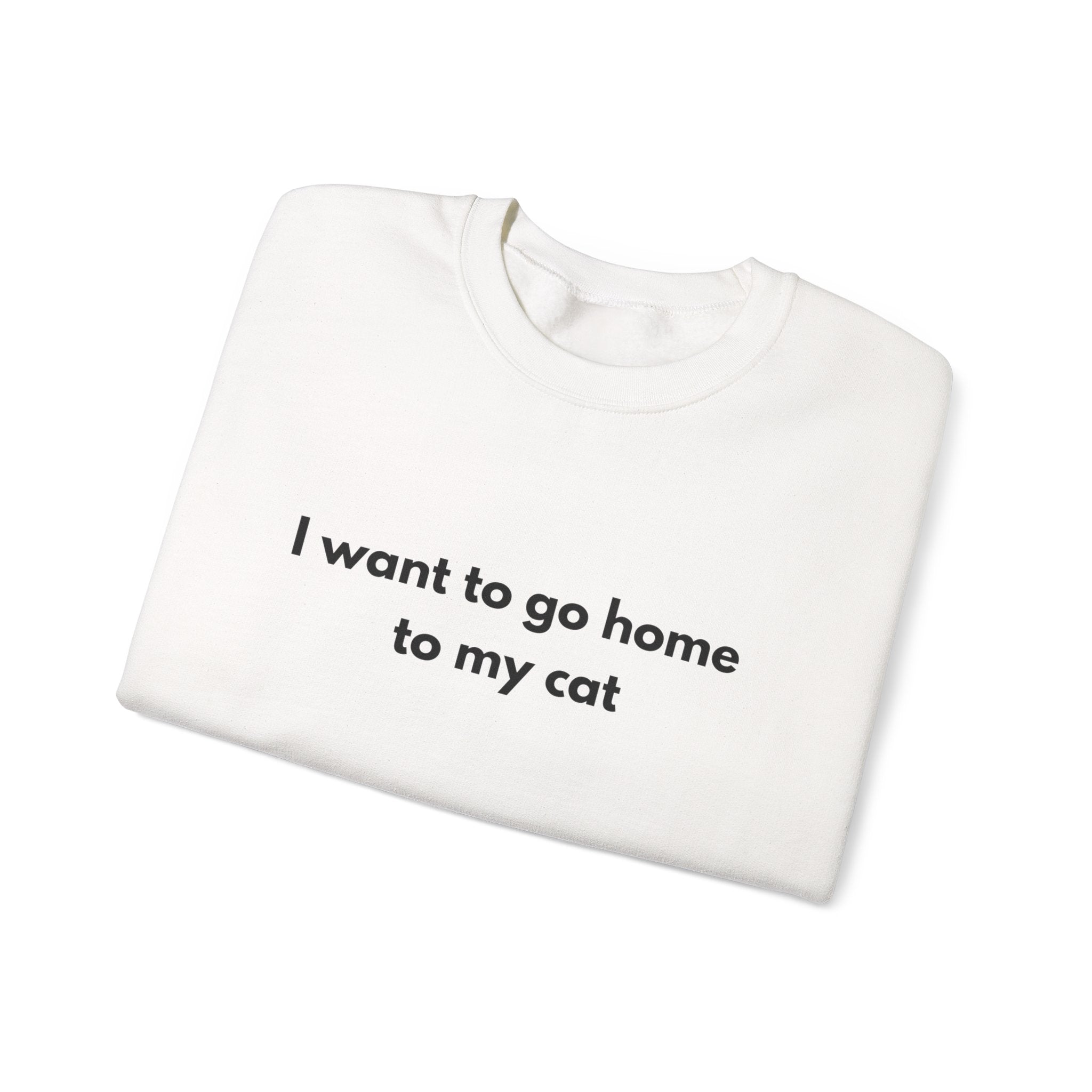 Go home to my cat - Crewneck Sweatshirt