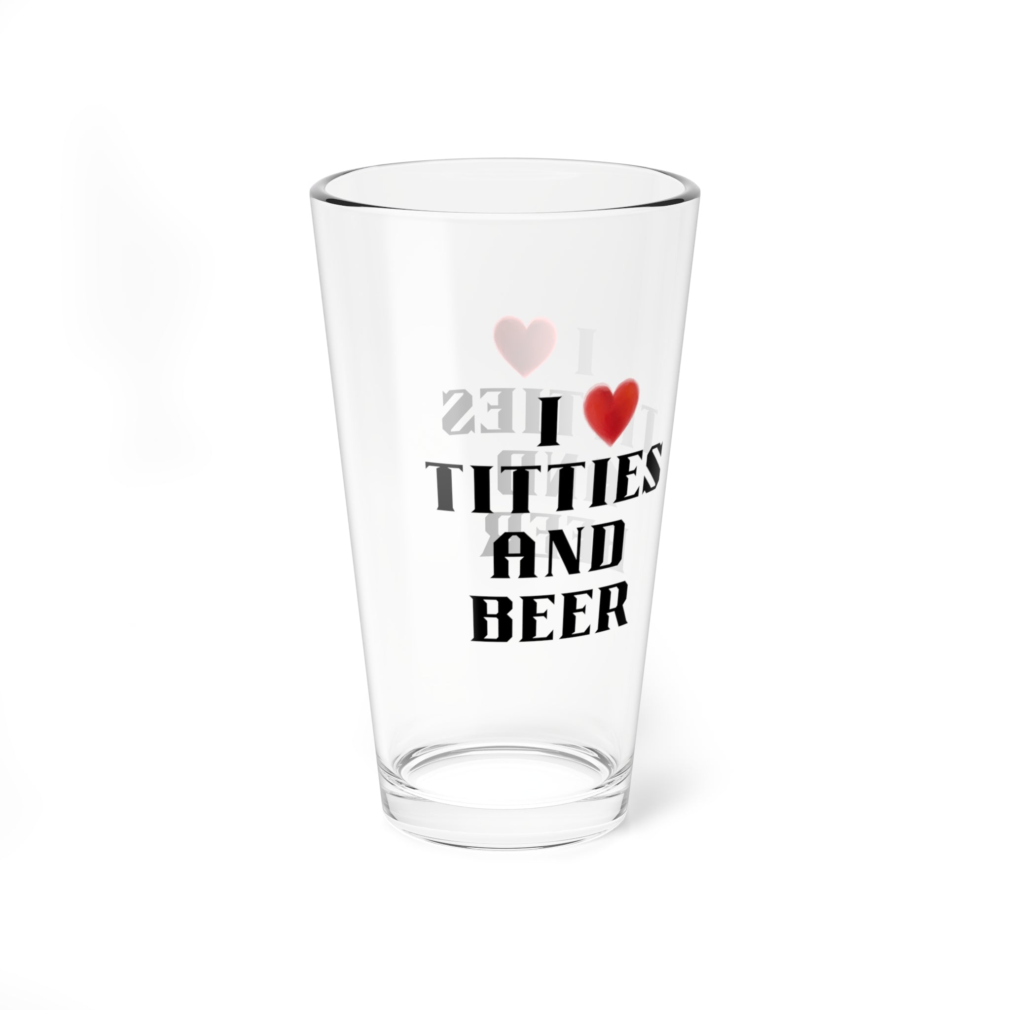 Funny Mixing Glass with 'I  Titties and Beer' Design - 16oz Tall Pint Glass