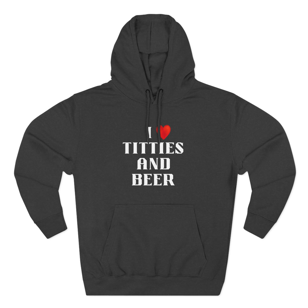 I Love Titties and Beer Fleece Hoodie for Fun Nights Out
