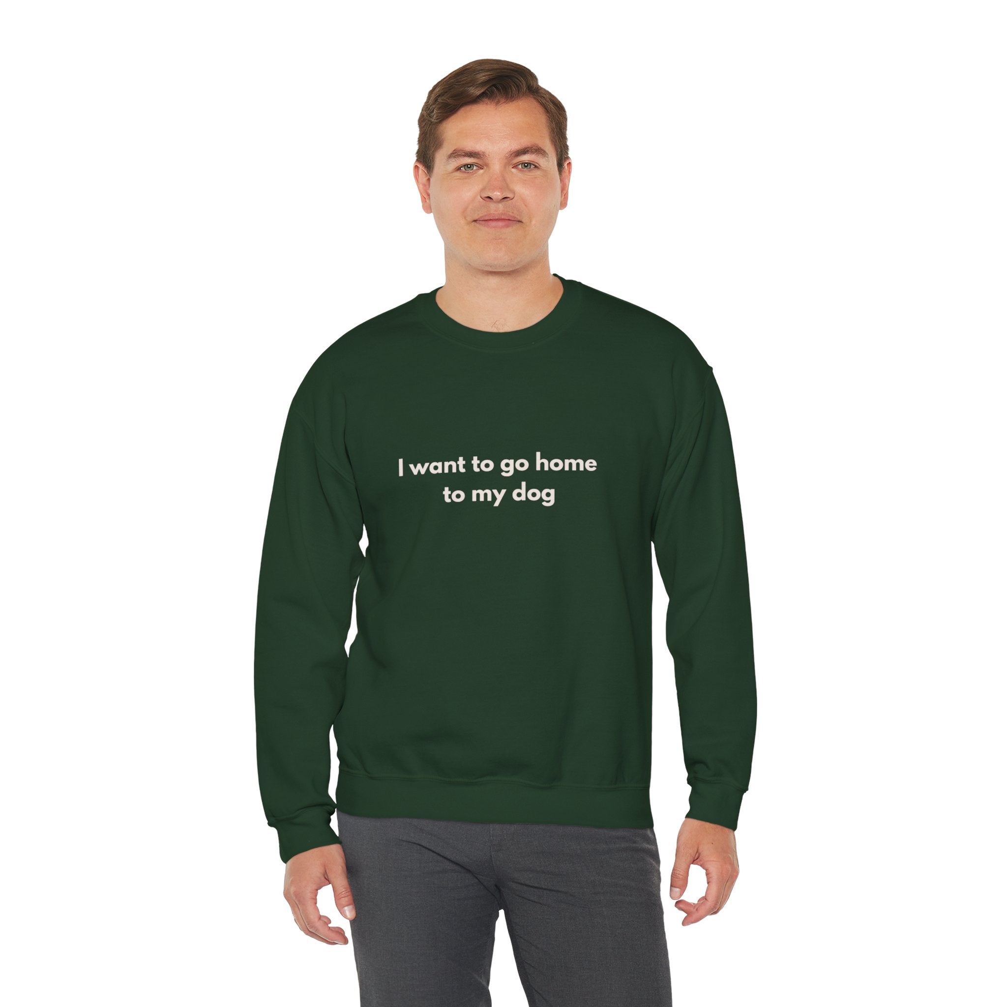 Go Home To My Dog - Crewneck Sweatshirt