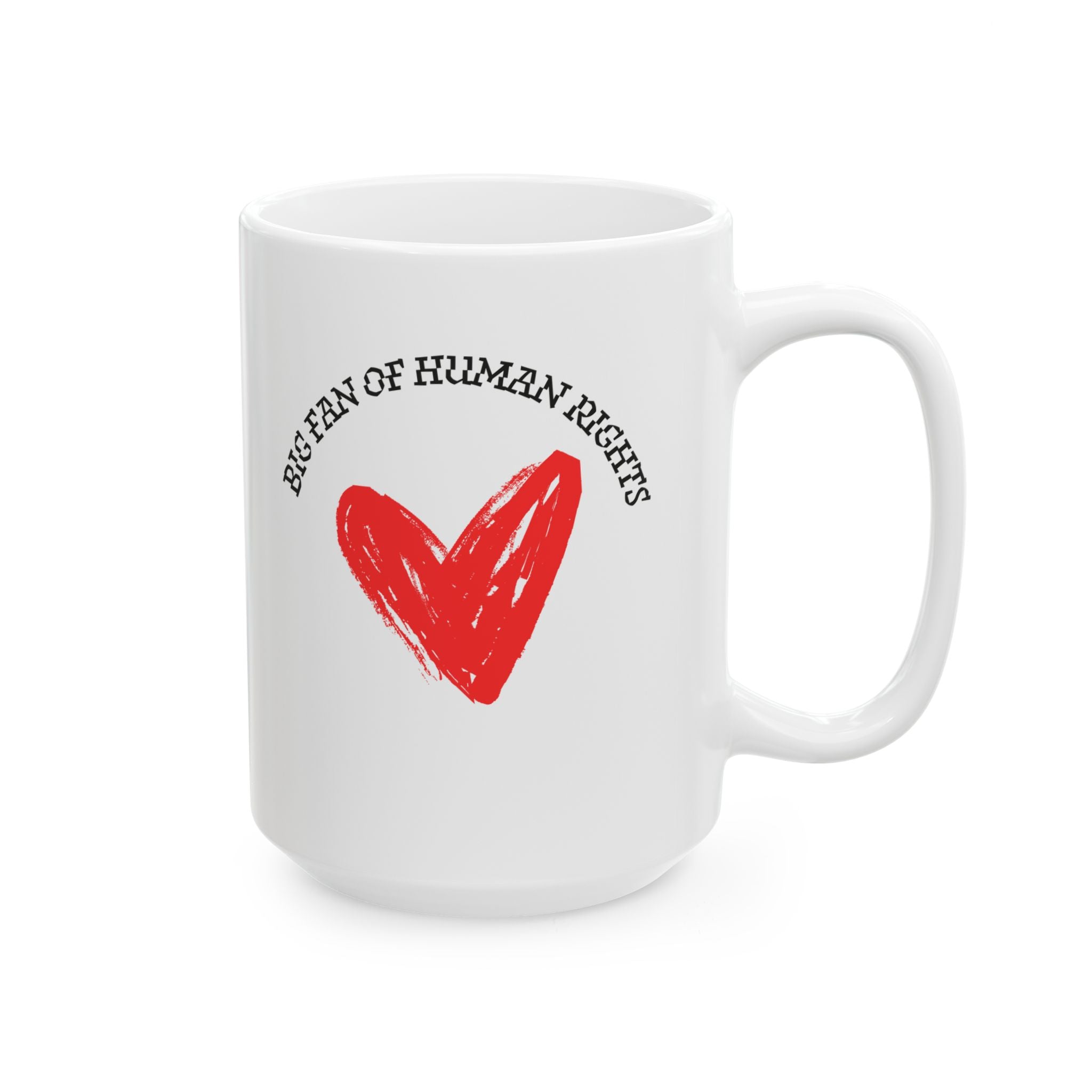Human Rights Advocate Ceramic Mug - 11oz/15oz Coffee Cup