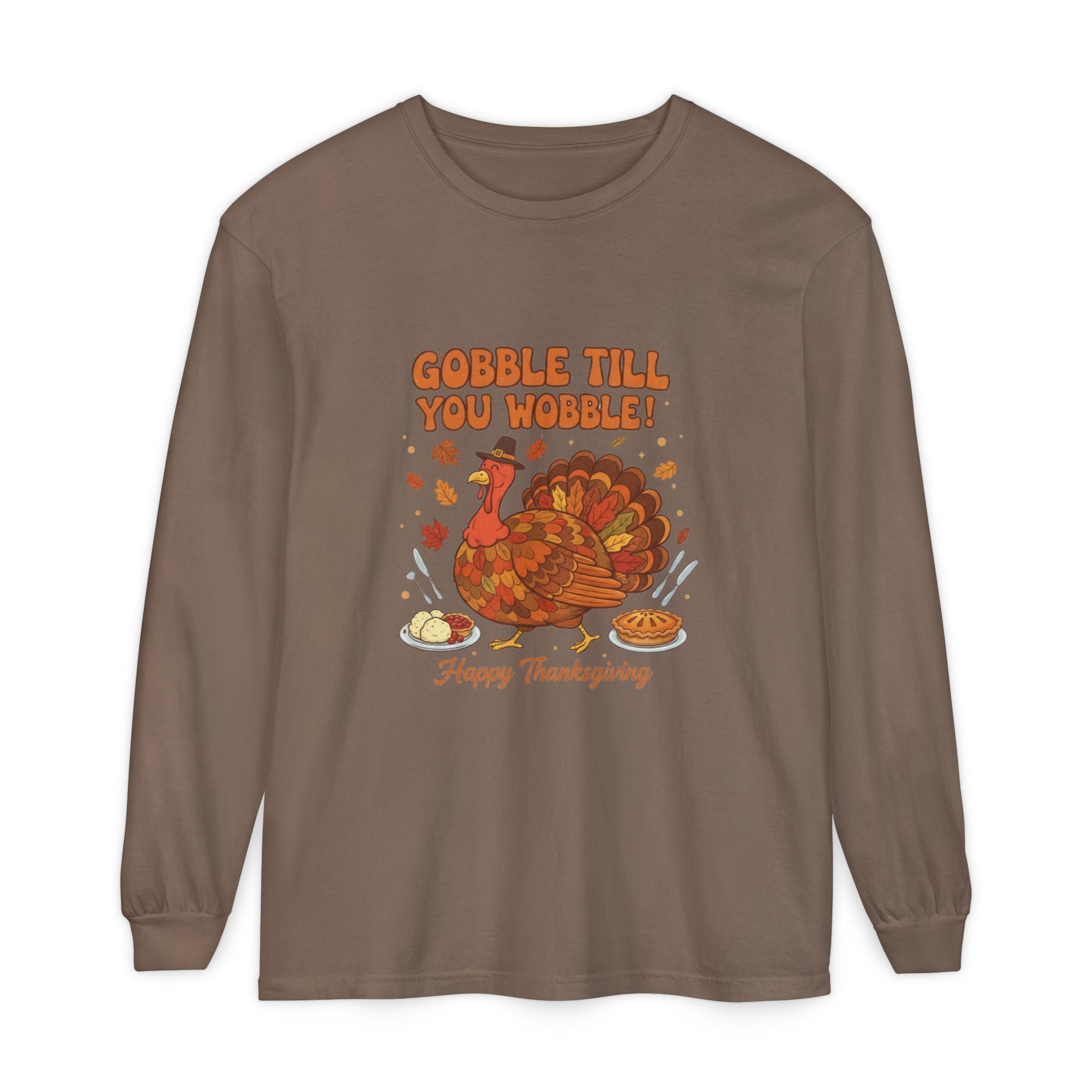 Gobble till you Wobble Long Sleeve T-Shirt