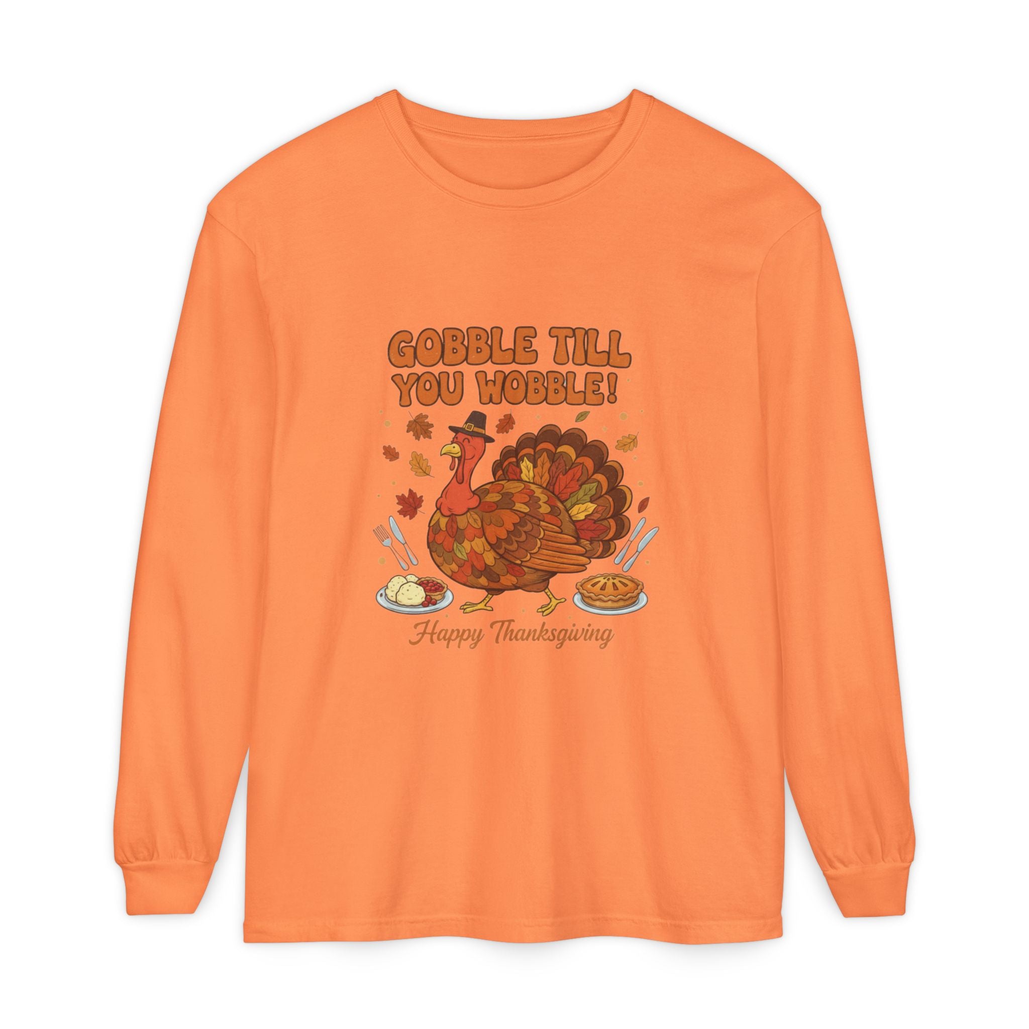 Gobble till you Wobble Long Sleeve T-Shirt