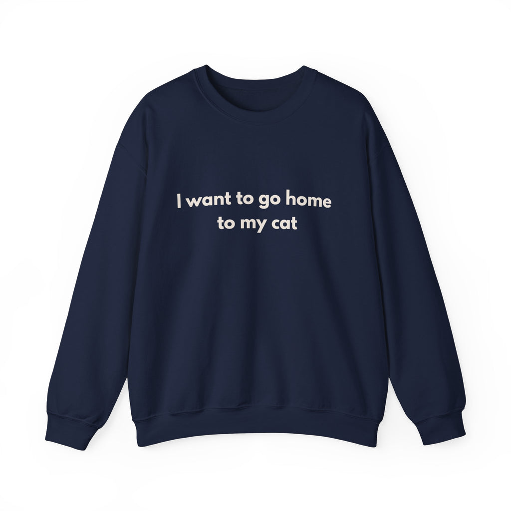 Go home to my cat - Crewneck Sweatshirt