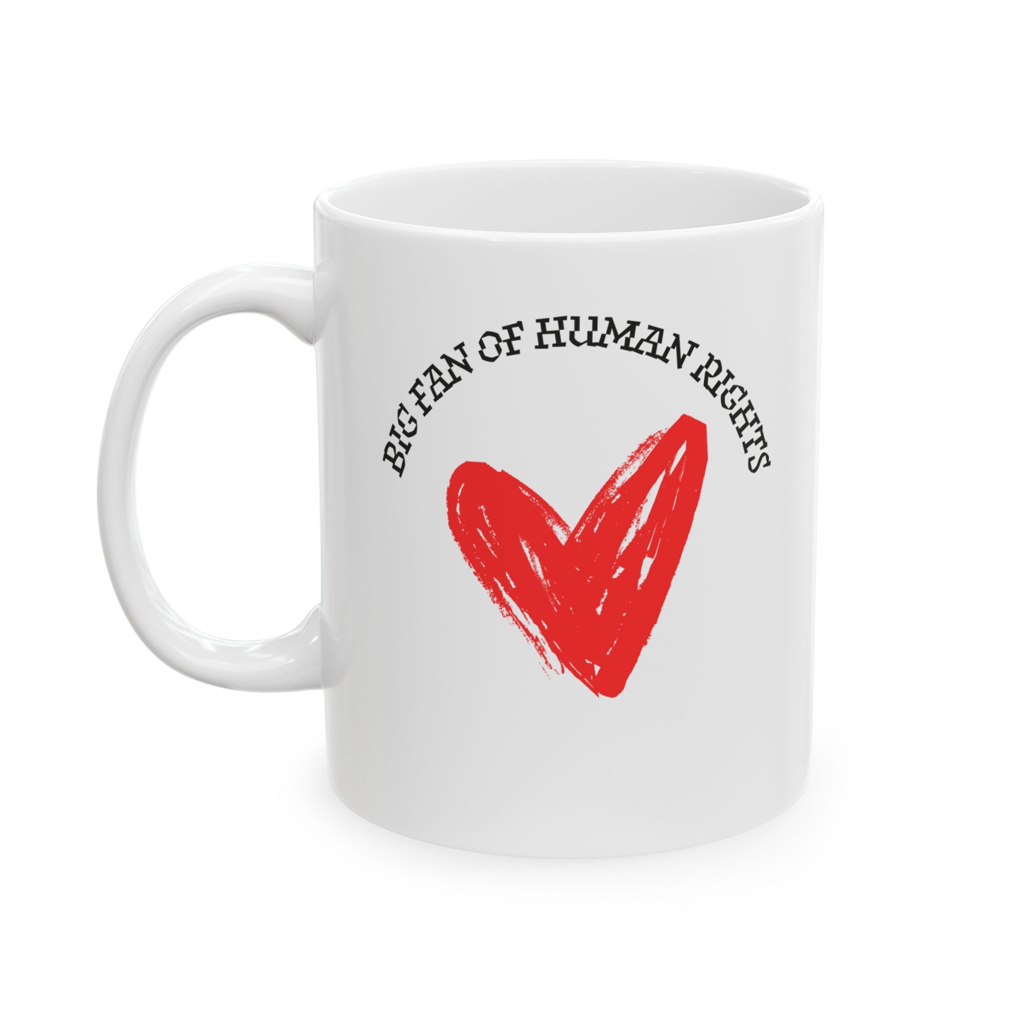 Human Rights Advocate Ceramic Mug - 11oz/15oz Coffee Cup