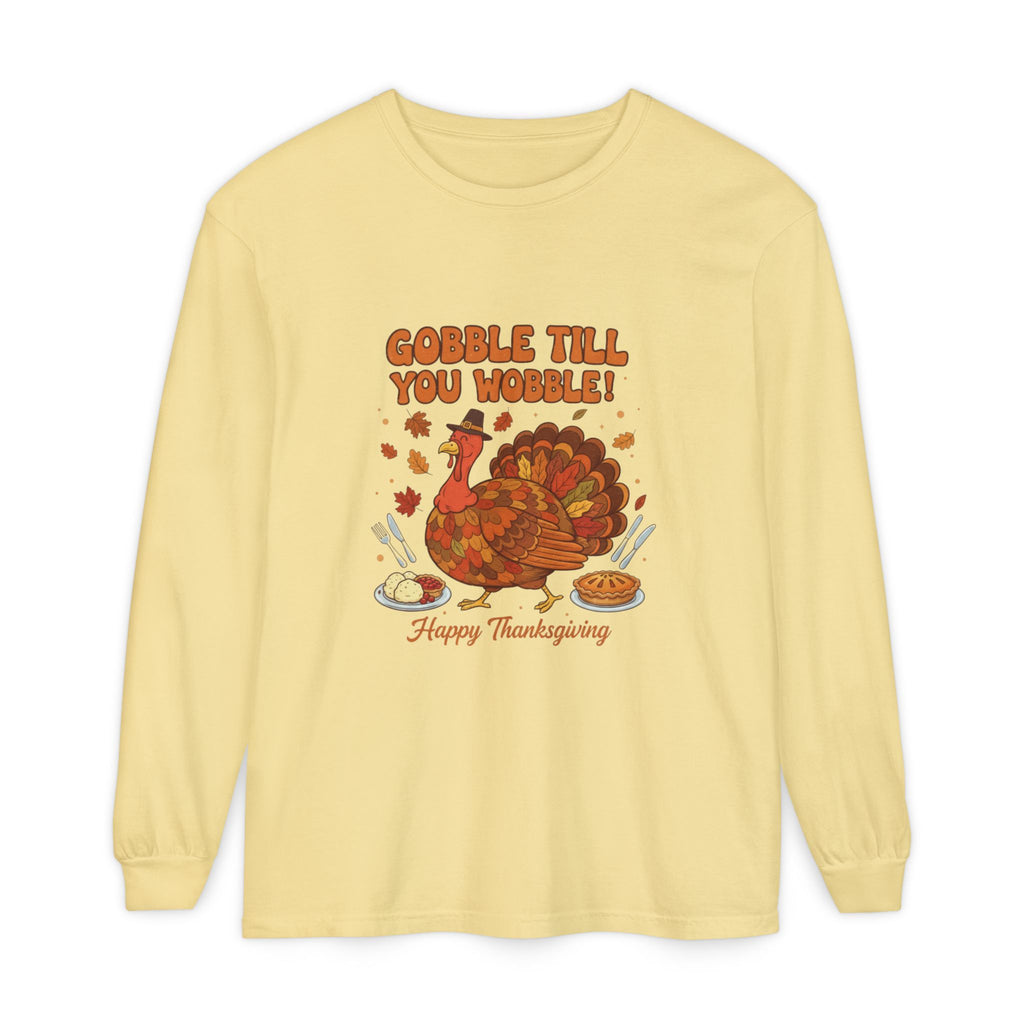 Gobble till you Wobble Long Sleeve T-Shirt