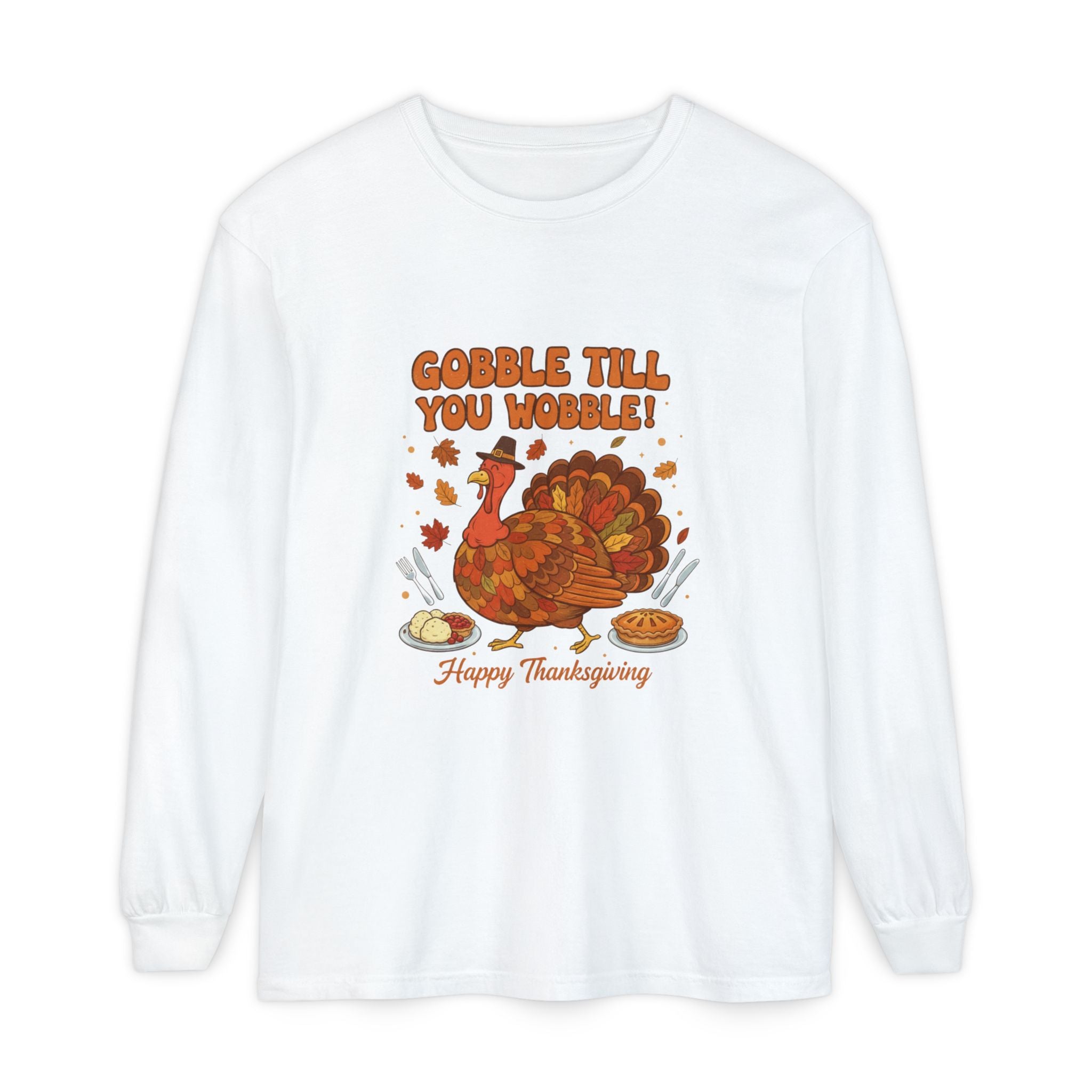 Gobble till you Wobble Long Sleeve T-Shirt