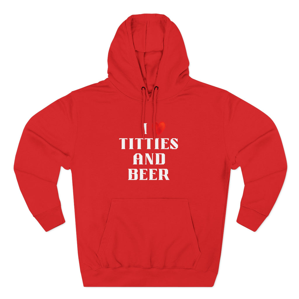 I Love Titties and Beer Fleece Hoodie for Fun Nights Out