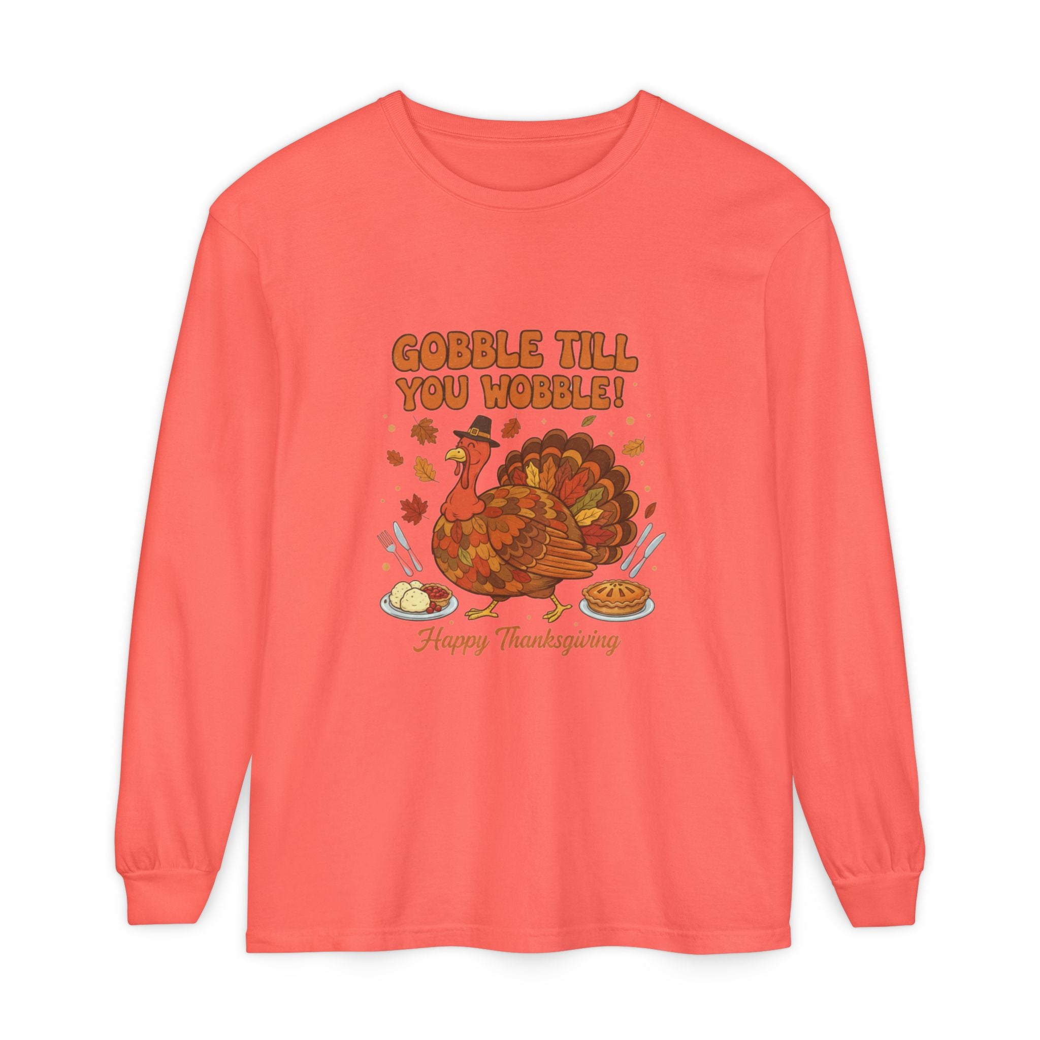 Gobble till you Wobble Long Sleeve T-Shirt