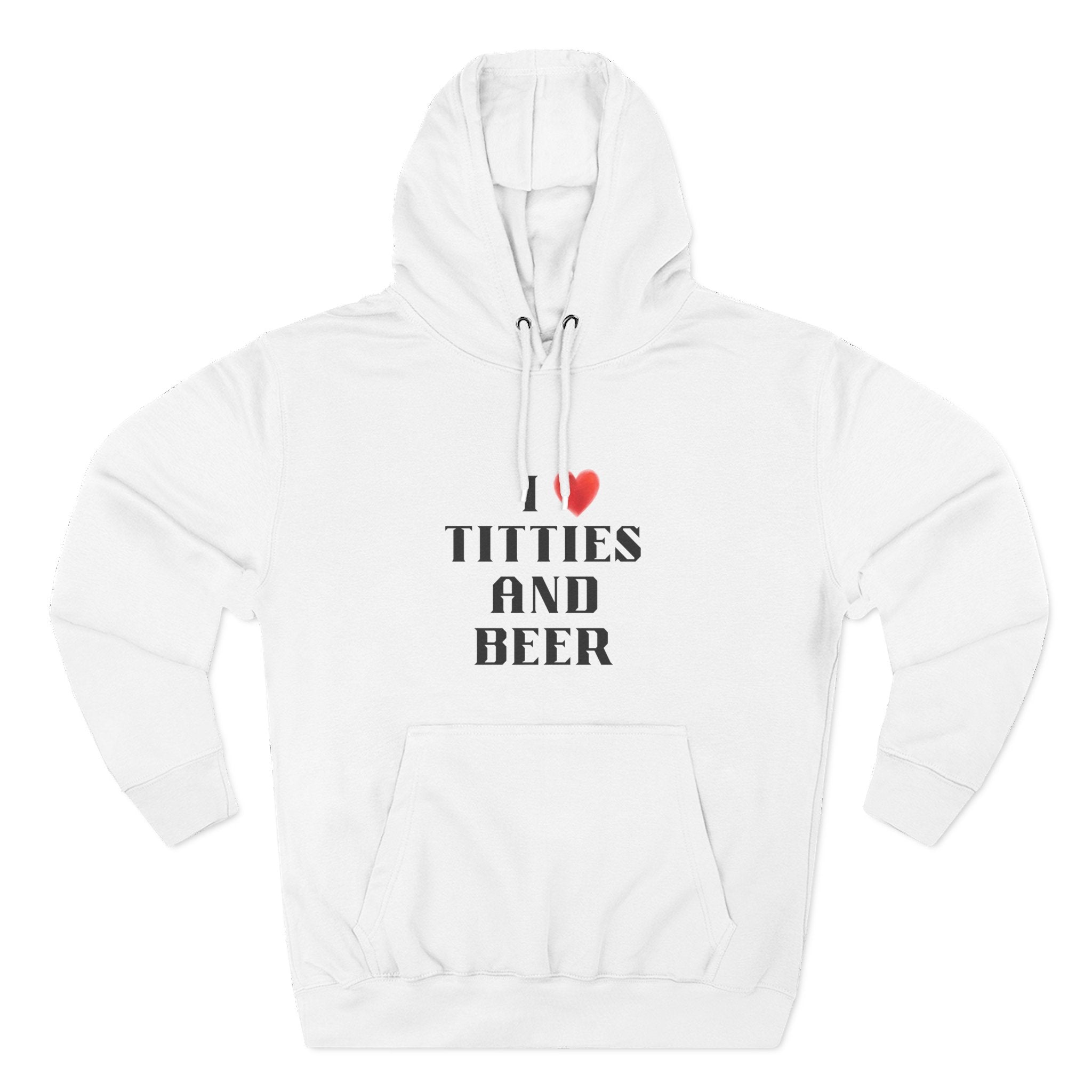 I Love Titties and Beer Fleece Hoodie for Fun Nights Out
